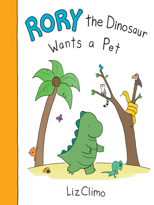 Title details for Rory the Dinosaur Wants a Pet by Liz Climo - Available